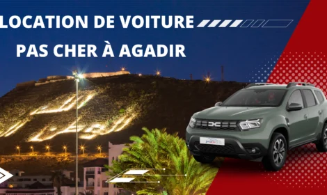 Guide pour Dénicher une Location de Voiture Pas Cher à Agadir : Explorez la Ville sans Casser la Tirelire